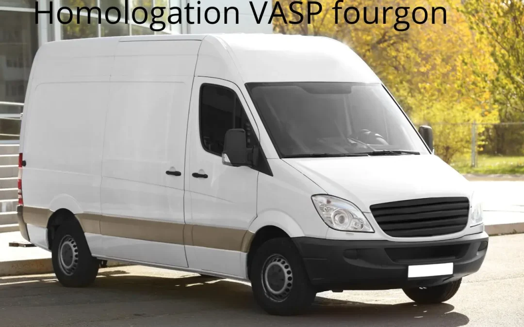 Homologation VASP : démarches et réglementation pour fourgons aménagés